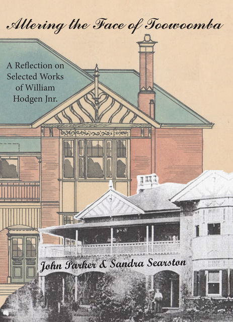 Altering the Face of Toowoomba, John Parker, Sandra Searston