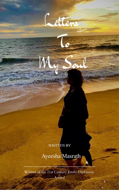 Letters to my soul, Ayeesha Masrath