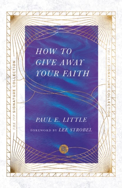 How to Give Away Your Faith, Paul Little