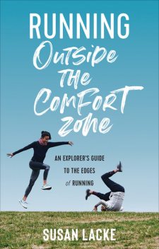 Running Outside the Comfort Zone, Susan Lacke