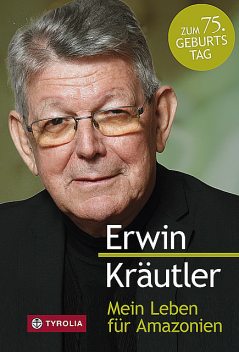 Mein Leben für Amazonien, Erwin Kräutler