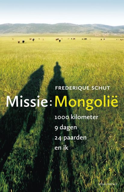 Missie: Mongolie, Frederique Schut