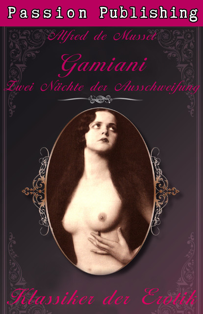 Klassiker der Erotik 27: Gamiani - Zwei Nächte der Ausschweifung, Alfred de Musset