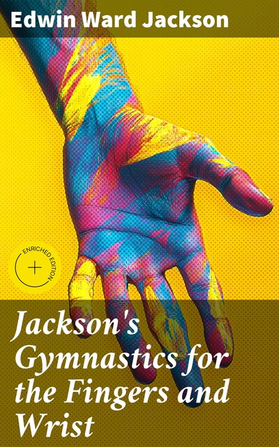 Jackson's Gymnastics for the Fingers and Wrist, Edwin Ward Jackson