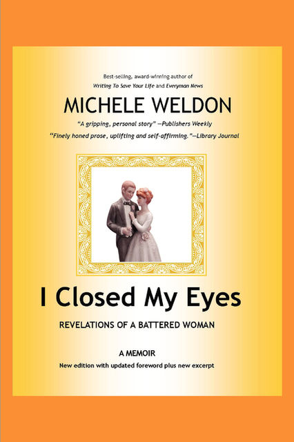I Closed My Eyes, Michele Weldon