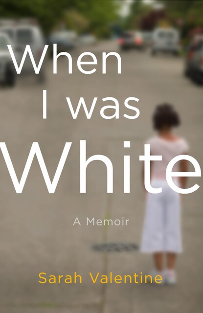 When I Was White, Sarah Valentine