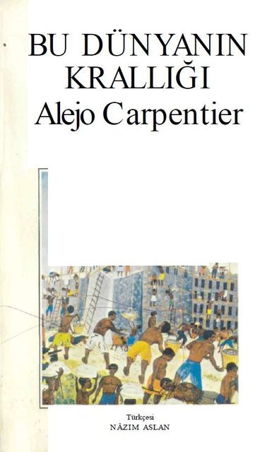 Bu Dünyanın Krallığı, Alejo Carpentier