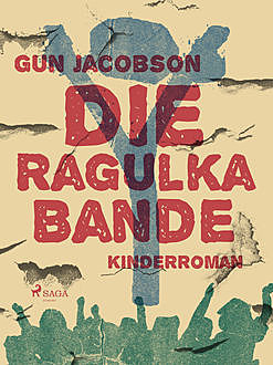 Die Ragulka-Bande, Gun Jacobson