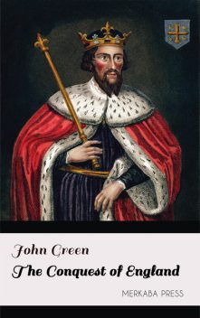 The Conquest of England, John Green