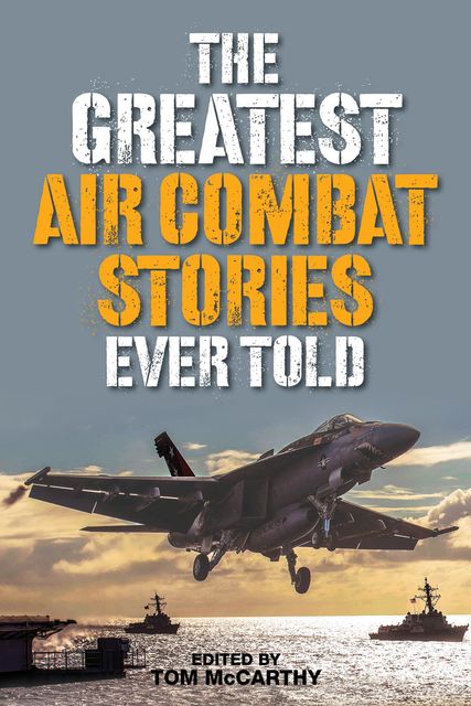 The Greatest Air Combat Stories Ever Told, Tom McCarthy