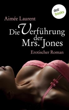 Die Verführung der Mrs. Jones, Aimee Laurent