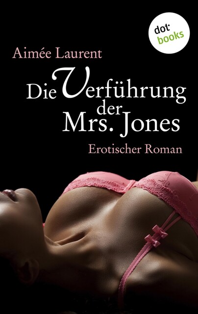 Die Verführung der Mrs. Jones, Aimee Laurent