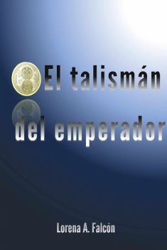 El talismán del emperador, Lorena Falcón