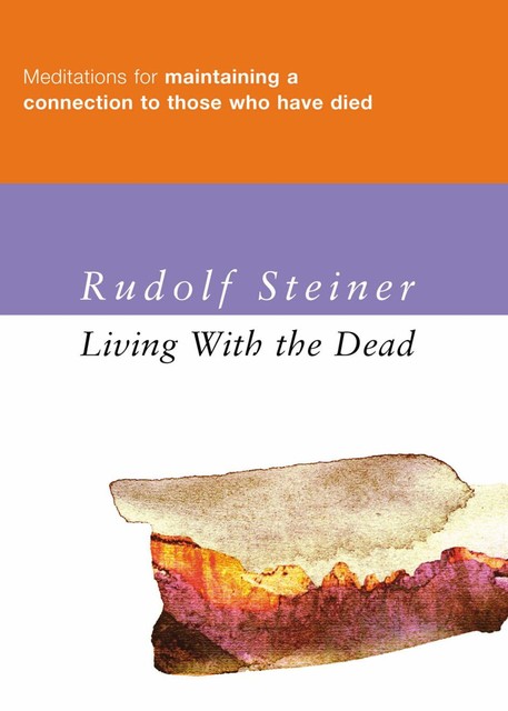 Living with the Dead, Rudolf Steiner
