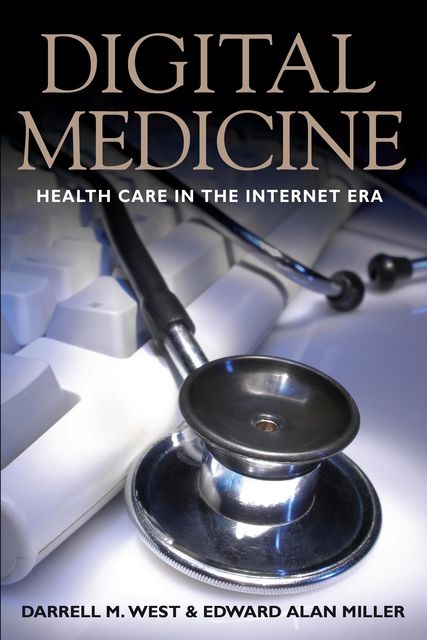 Digital Medicine, Edward Miller, Darrell M. West