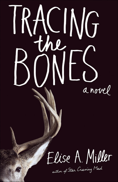 Tracing the Bones, Elise Miller