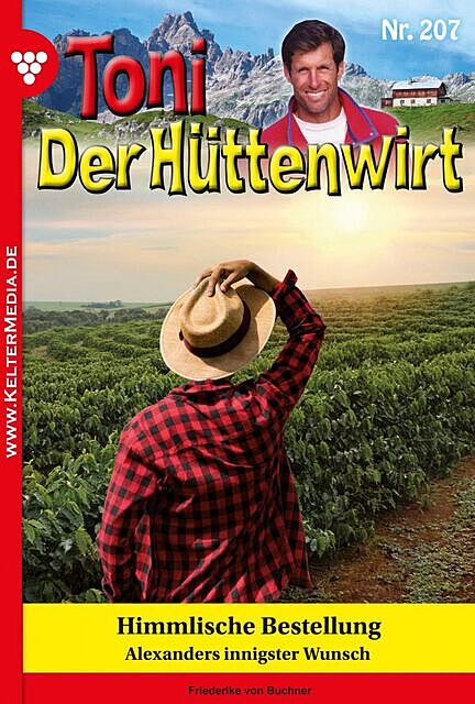 Toni der Hüttenwirt 207 – Heimatroman, Friederike von Buchner