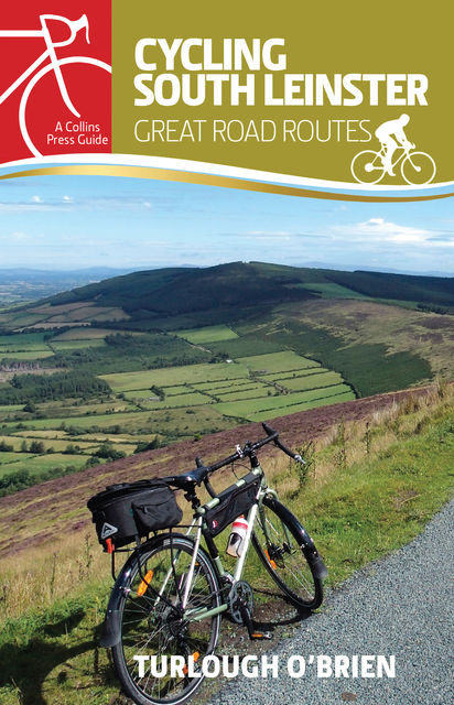 Cycling South Leinster: Great Road Routes, Turlough O'Brien