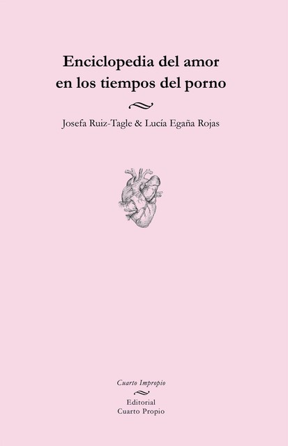 Enciclopedia del amor en los tiempos del porno, Lucía Egaña Rojas, Josefa Ruiz-Tagle