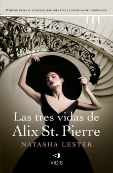Las tres vidas de Alix St. Pierre, Natasha Lester
