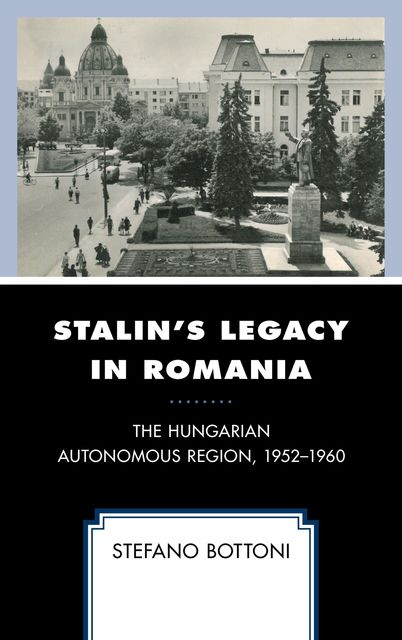Stalin's Legacy in Romania, Stefano Bottoni