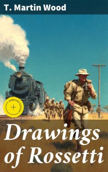 Drawings of Rossetti, T.Martin Wood