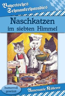 Naschkatzen im siebten Himmel, Annemarie Köllerer