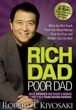 Rich Dad Poor Dad for Teens: The Secrets About Money--That You Don't Learn in School!, Robert Kiyosaki