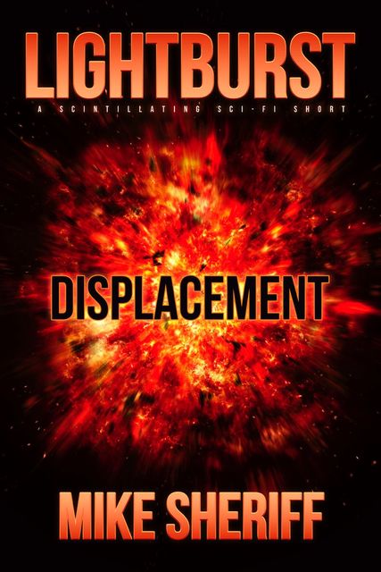 Lightburst: Displacement, Mike Sheriff