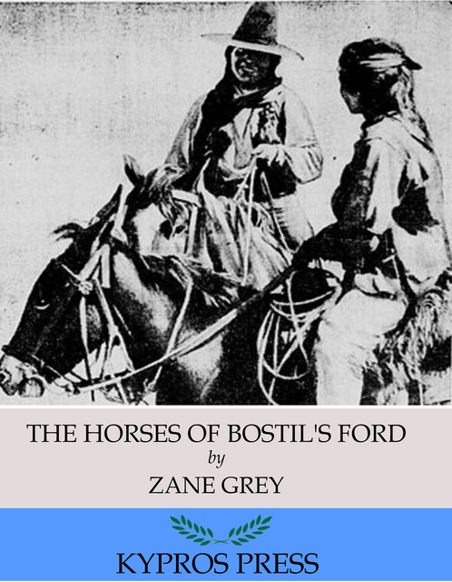 The Horses of Bostil’s Ford, Zane Grey
