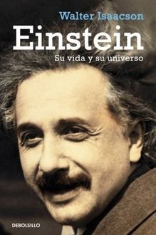 Einstein: Su Vida Y Su Universo, Walter Isaacson