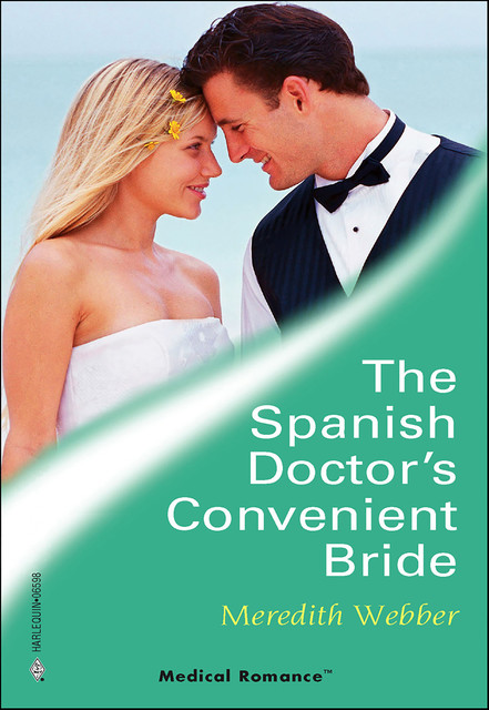 The Spanish Doctor's Convenient Bride, Meredith Webber