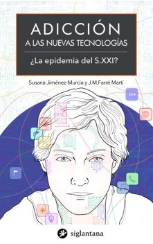 Adicción a las nuevas tecnologías, Josep Mª Farré Martí, Susana Jiménez Murcia