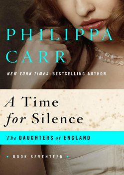 A Time for Silence, Philippa Carr