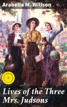 Lives of the Three Mrs. Judsons, Arabella M. Willson