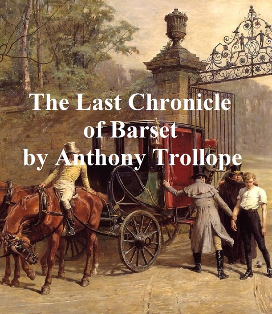 The Last Chronicle of Barset, Anthony Trollope