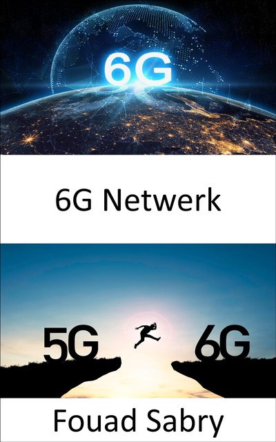 6G Netwerk, Fouad Sabry