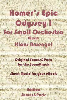 Homer's Epic Odyssey I for Small Orchestra Music, Klaus Bruengel
