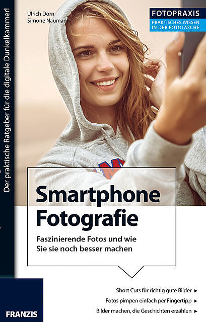 Foto Praxis Smartphone Fotografie, Ulrich Dorn, Simone Naumann