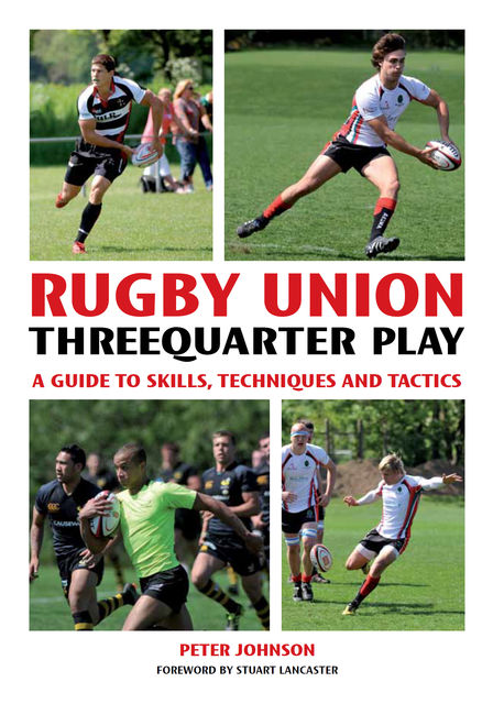 Rugby Union Threequarter Play, Peter Johnson, Stuart Lancaster