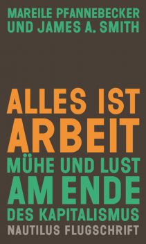 Alles ist Arbeit, James Smith, Mareile Pfannebecker