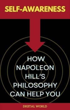 Self-Awareness – How Napoleon Hill's Philosophy Can Help You, Digital World