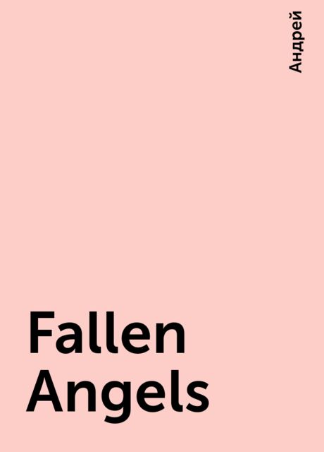 Fallen Angels, Андрей