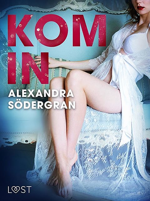 Kom in – erotisk novell, Alexandra Södergran