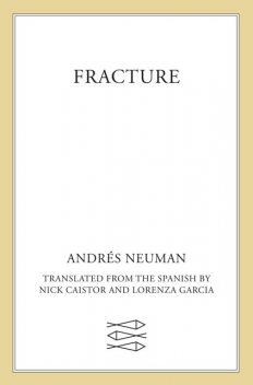 Fracture, Andrés Neuman