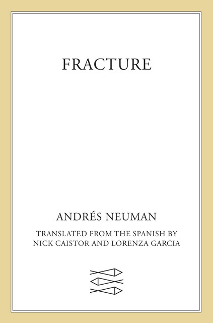 Fracture, Andrés Neuman
