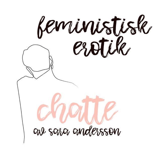 Chatte – Feministisk erotik, Sara Andersson