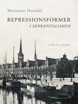 Repressionsformer i senkapitalismen, Marianne Horsdal