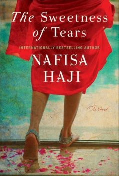 The Sweetness of Tears, Nafisa Haji