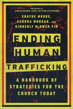 Ending Human Trafficking, Shayne Moore, Sandra Morgan, Kimberly McOwen Yim
